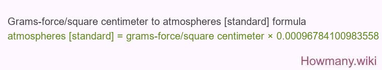 Grams-force/square centimeter to atmospheres [standard] formula