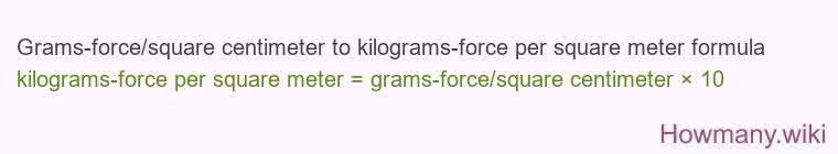 Grams-force/square centimeter to kilograms-force per square meter formula