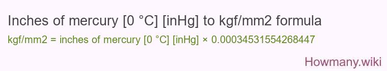 Inches of mercury [0 °C] [inHg] to kgf/mm2 formula