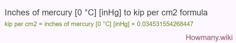 Inches of mercury [0 °C] [inHg] to kip per cm2 formula
