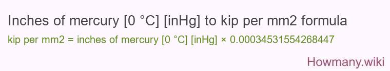 Inches of mercury [0 °C] [inHg] to kip per mm2 formula