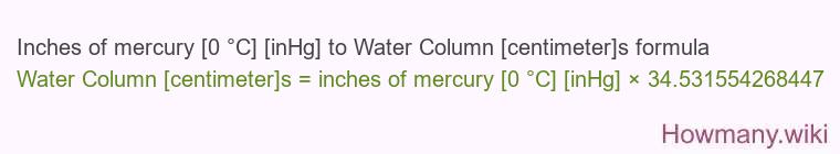 Inches of mercury [0 °C] [inHg] to Water Column [centimeter]s formula