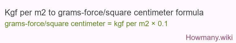 Kgf per m2 to grams-force/square centimeter formula