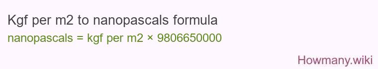 Kgf per m2 to nanopascals formula