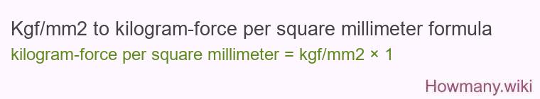 Kgf/mm2 to kilogram-force per square millimeter formula