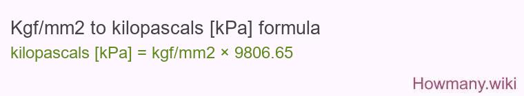 Kgf/mm2 to kilopascals [kPa] formula