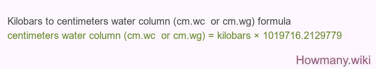 Kilobars to centimeters water column (cm.wc  or cm.wg) formula