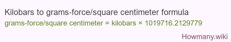 Kilobars to grams-force/square centimeter formula