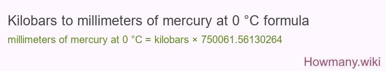 Kilobars to millimeters of mercury at 0 °C formula Kilobars to millimeters of mercury at 0 °C formula
