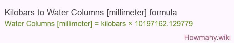 Kilobars to Water Columns [millimeter] formula