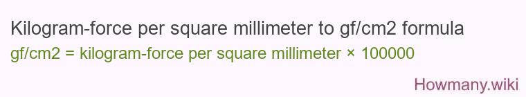 Kilogram-force per square millimeter to gf/cm2 formula