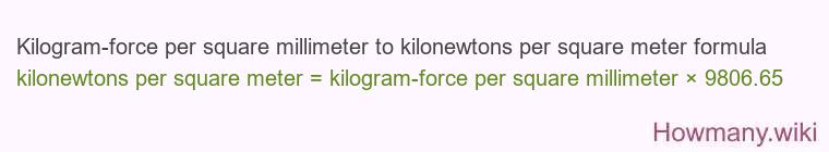 Kilogram-force per square millimeter to kilonewtons per square meter formula