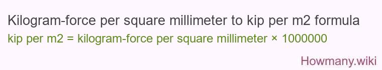 Kilogram-force per square millimeter to kip per m2 formula