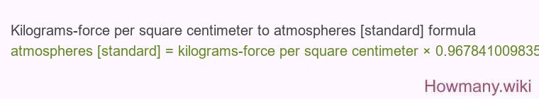 Kilograms-force per square centimeter to atmospheres [standard] formula