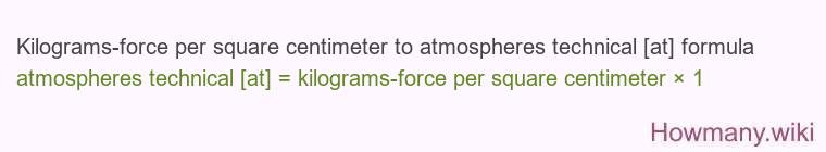 Kilograms-force per square centimeter to atmospheres technical [at] formula
