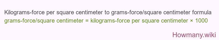 Kilograms-force per square centimeter to grams-force/square centimeter formula