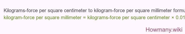 Kilograms-force per square centimeter to kilogram-force per square millimeter formula