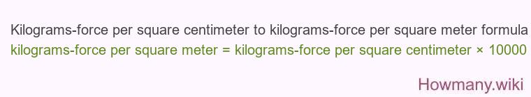 Kilograms-force per square centimeter to kilograms-force per square meter formula
