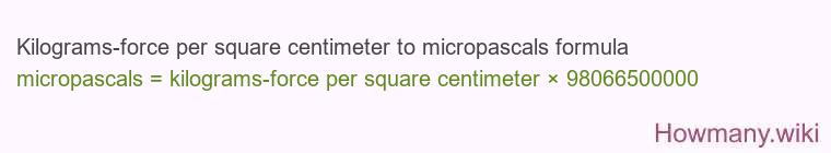 Kilograms-force per square centimeter to micropascals formula