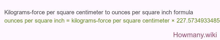 Kilograms-force per square centimeter to ounces per square inch formula