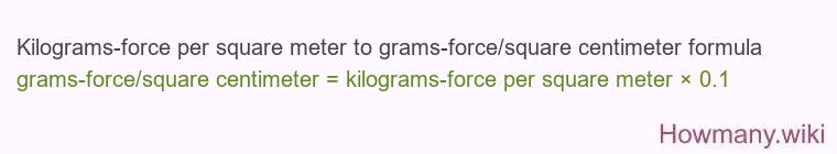 Kilograms-force per square meter to grams-force/square centimeter formula