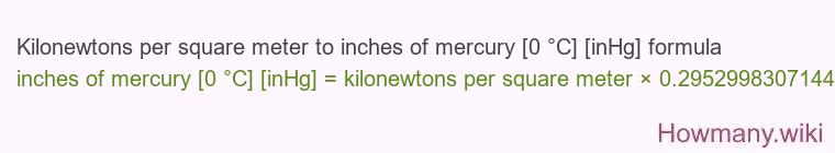 Kilonewtons per square meter to inches of mercury [0 °C] [inHg] formula
