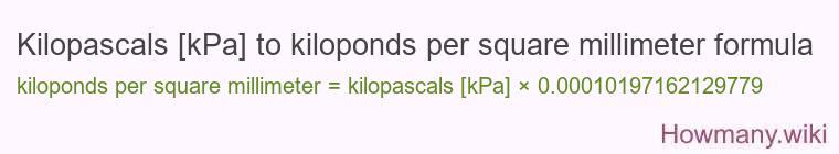 Kilopascals [kPa] to kiloponds per square millimeter formula