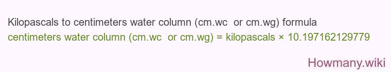 Kilopascals to centimeters water column (cm.wc  or cm.wg) formula