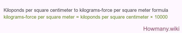 Kiloponds per square centimeter to kilograms-force per square meter formula