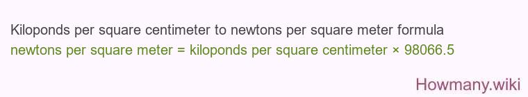 Kiloponds per square centimeter to newtons per square meter formula