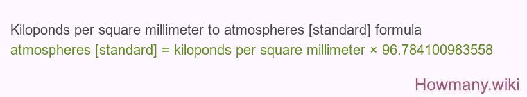 Kiloponds per square millimeter to atmospheres [standard] formula