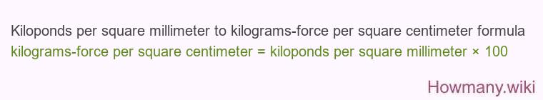 Kiloponds per square millimeter to kilograms-force per square centimeter formula