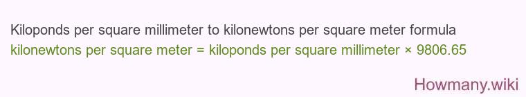 Kiloponds per square millimeter to kilonewtons per square meter formula