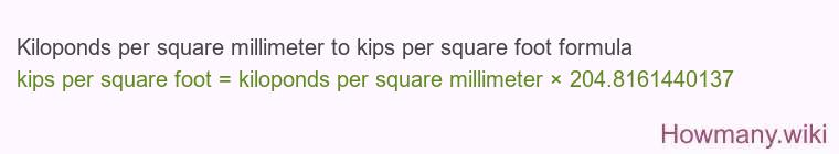 Kiloponds per square millimeter to kips per square foot formula