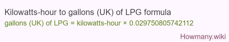 Kilowatts-hour to gallons (UK) of LPG formula