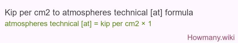 Kip per cm2 to atmospheres technical [at] formula