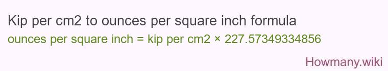 Kip per cm2 to ounces per square inch formula