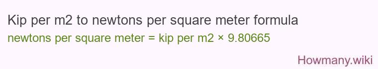 Kip per m2 to newtons per square meter formula