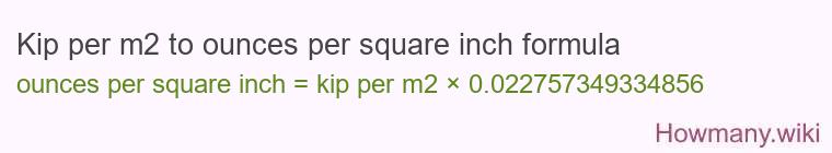 Kip per m2 to ounces per square inch formula