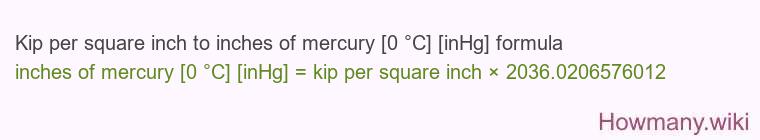 Kip per square inch to inches of mercury [0 °C] [inHg] formula
