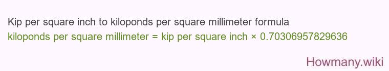 Kip per square inch to kiloponds per square millimeter formula