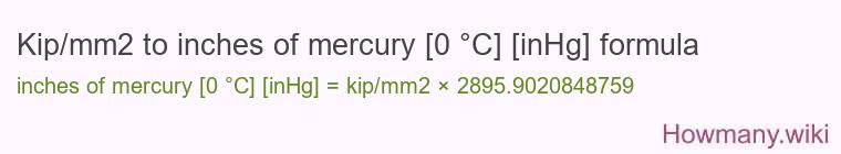 Kip/mm2 to inches of mercury [0 °C] [inHg] formula