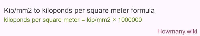 Kip/mm2 to kiloponds per square meter formula