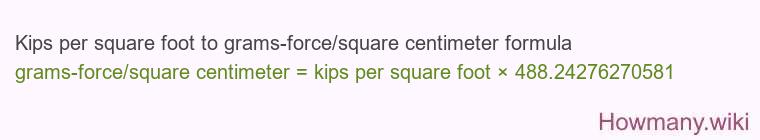 Kips per square foot to grams-force/square centimeter formula