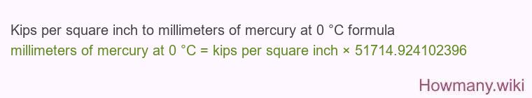 Kips per square inch to millimeters of mercury at 0 °C formula
