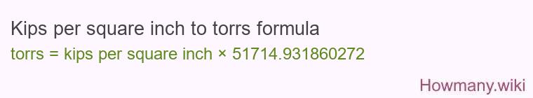 Kips per square inch to torrs formula Kips per square inch to torrs formula