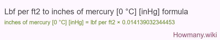 Lbf per ft2 to inches of mercury [0 °C] [inHg] formula