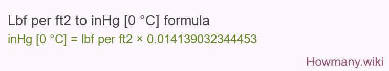 Lbf per ft2 to inHg [0 °C] formula