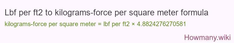 Lbf per ft2 to kilograms-force per square meter formula
