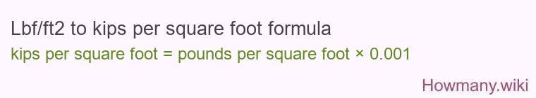 Lbf/ft2 to kips per square foot formula